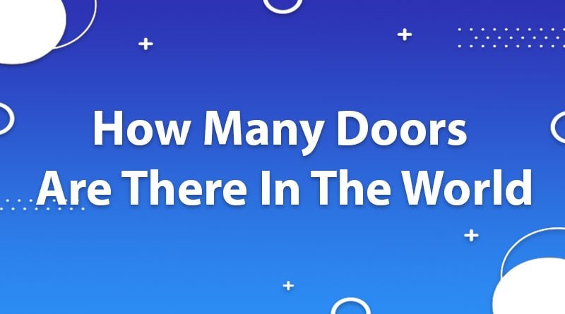 How Many Doors Are There In The World - Info wholly