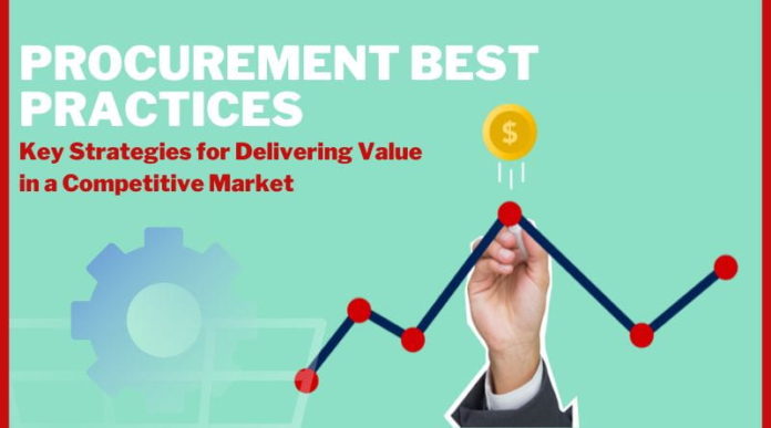 Procurement Best Practices Key Strategies for Delivering Value in a Competitive Market