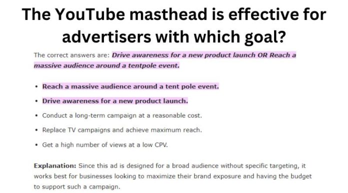 The YouTube masthead is effective for advertisers with which goal?