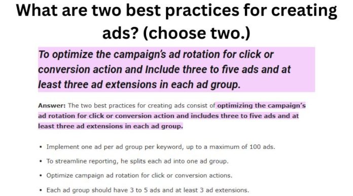 What are two best practices for creating ads (choose two.)
