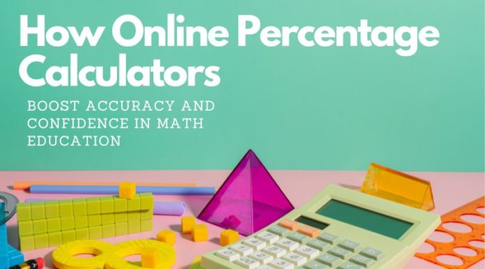 How Online Percentage Calculators Boost Accuracy and Confidence in Math Education